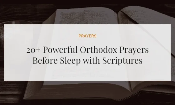 20+ Powerful Orthodox Prayers Before Sleep with Scriptures