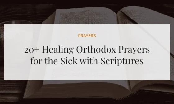 20+ Healing Orthodox Prayers for the Sick with Scriptures