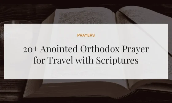 20+ Anointed Orthodox Prayer for Travel with Scriptures