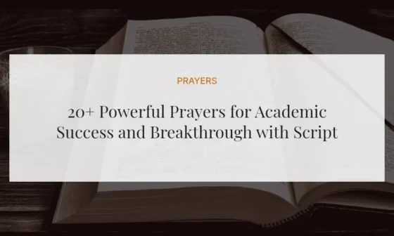 20+ Powerful Prayers for Academic Success and Breakthrough with Scriptures