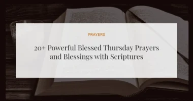 20+ Powerful Blessed Thursday Prayers and Blessings with Scriptures