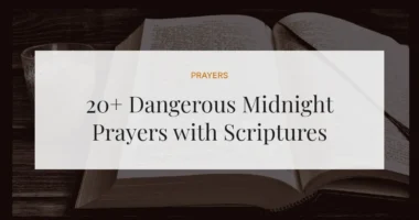 20+ Dangerous Midnight Prayers with Scriptures
