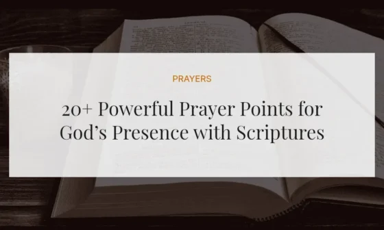 20+ Powerful Prayer Points for God’s Presence with Scriptures