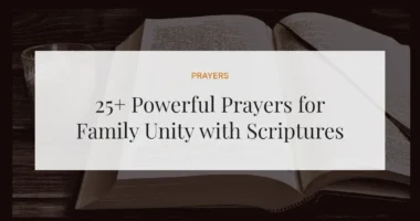 25+ Powerful Prayers for Family Unity with Scriptures
