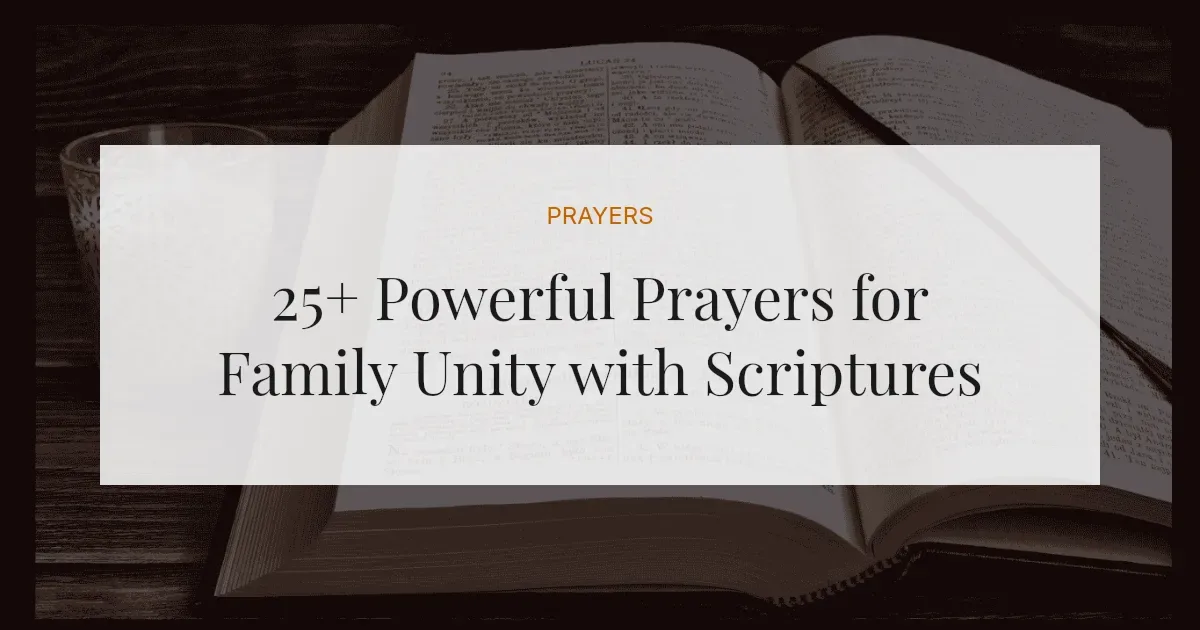 25+ Powerful Prayers for Family Unity with Scriptures