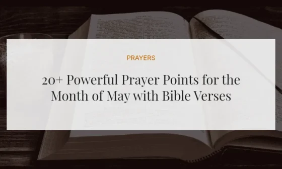 20+ Powerful Prayer Points for the Month of May with Bible Verses