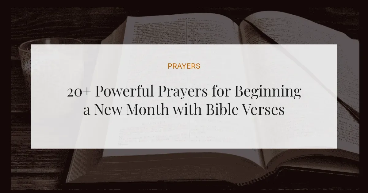 20+ Powerful Prayers for Beginning a New Month with Bible Verses