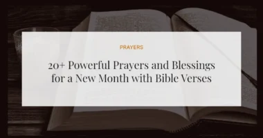 20+ Powerful Prayers and Blessings for a New Month with Bible Verses