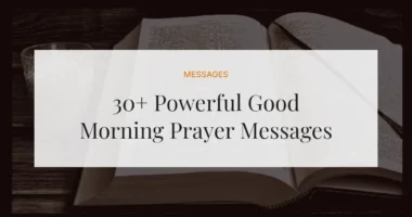 30+ Powerful Good Morning Prayer Messages