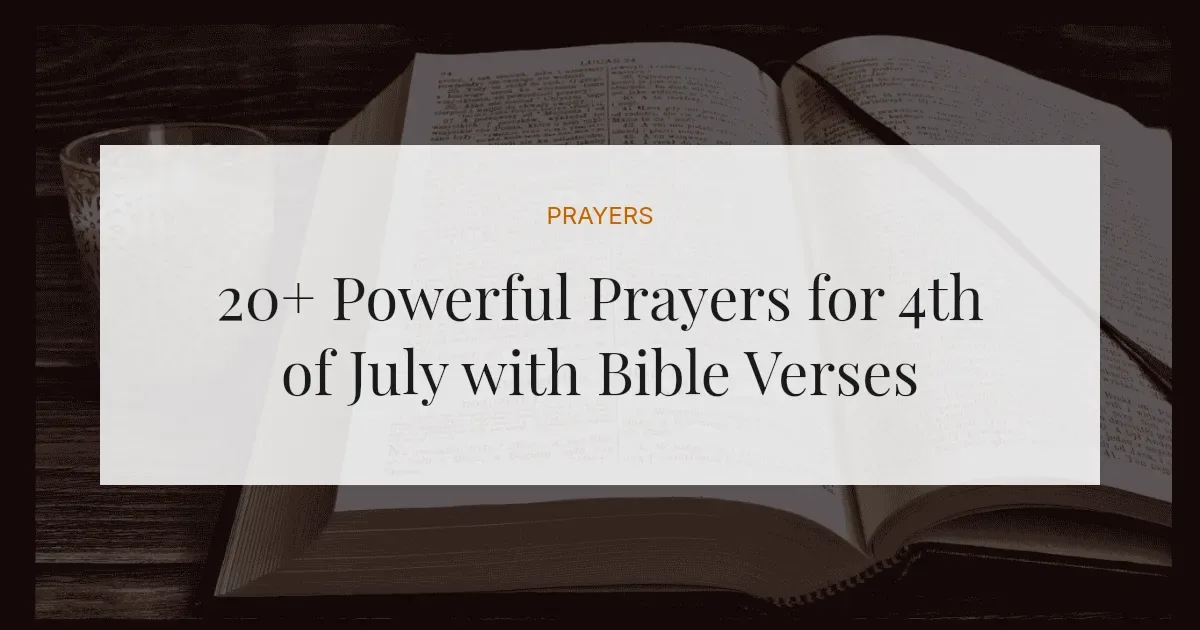 20+ Powerful Prayers for 4th of July with Bible Verses