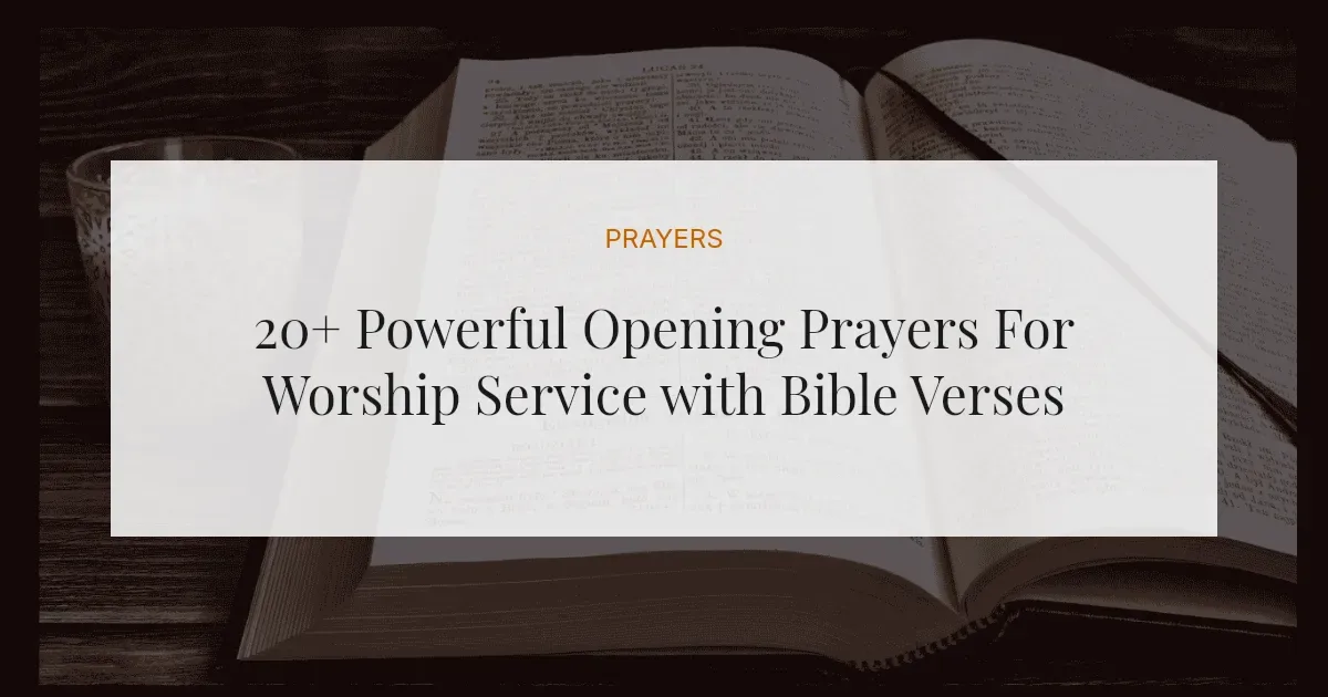 20+ Powerful Opening Prayers For Worship Service with Bible Verses
