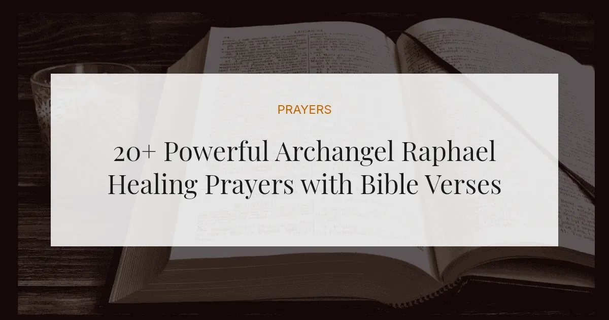 20+ Powerful Archangel Raphael Healing Prayers with Bible Verses
