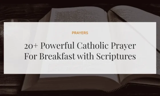 20+ Powerful Catholic Prayer For Breakfast with Scriptures