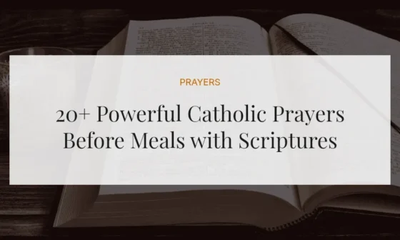 20+ Powerful Catholic Prayers Before Meals with Scriptures