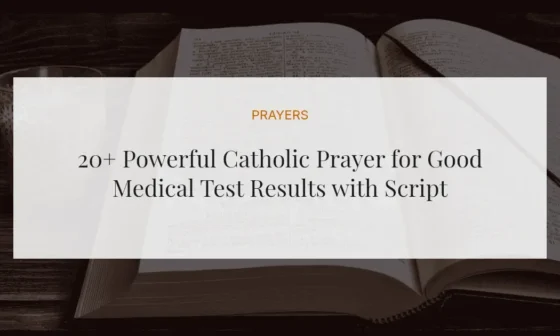 20+ Powerful Catholic Prayer for Good Medical Test Results with Scriptures