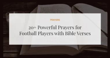 20+ Powerful Prayers for Football Players with Bible Verses