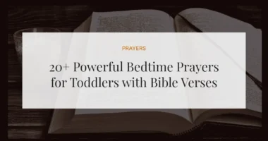 20+ Powerful Bedtime Prayers for Toddlers with Bible Verses
