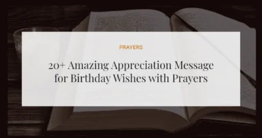 20+ Amazing Appreciation Message for Birthday Wishes with Prayers